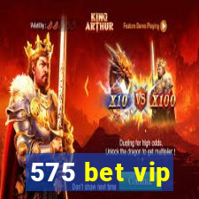 575 bet vip